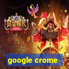 google crome